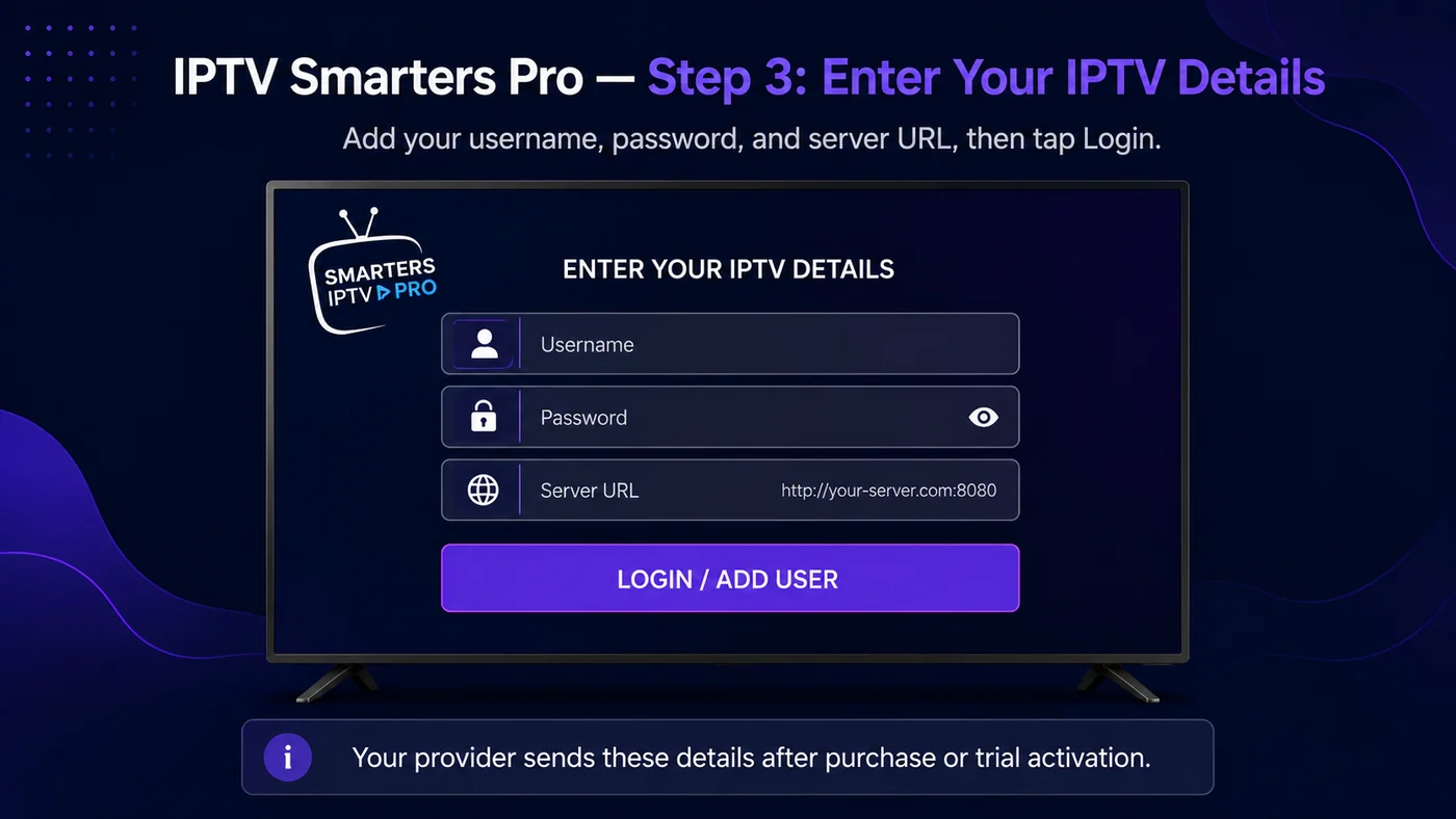 Voer gebruikersnaam, wachtwoord en server-URL in op IPTV Smarters Pro
